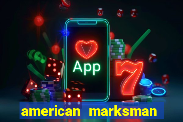 american marksman apk dinheiro infinito